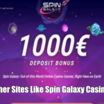Other Sites Like Spin Galaxy Casino and Sites